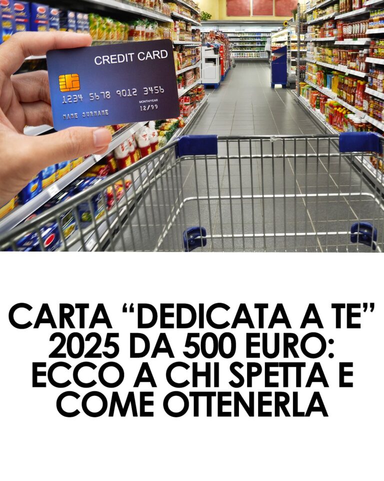 Carta “Dedicata a te” 2025: come funziona, requisiti e date da ricordare
